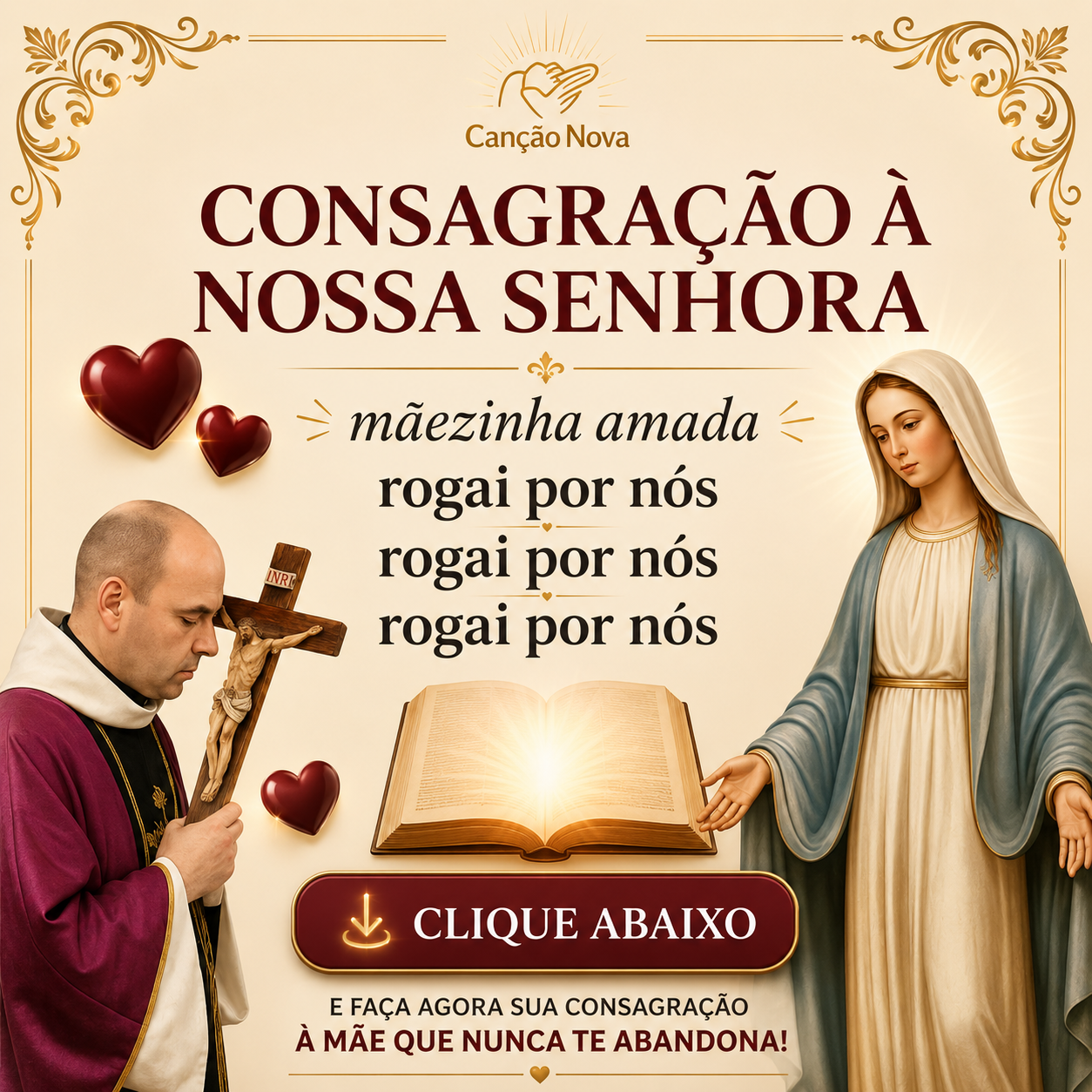Consagração à Nossa Senhora - Mãezinha amada rogai por nós